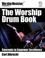 The Worship Drum Book: Concepts to Empower Excellence