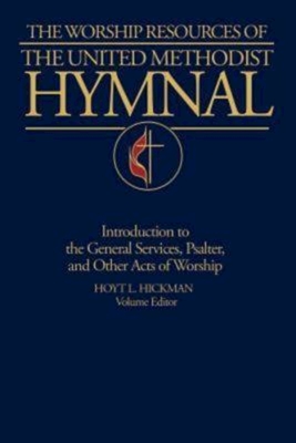 The Worship Resources of the United Methodist Hymnal - Hickman, Hoyt L (Editor)