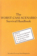 The Worst-Case Scenario Survival Handbook - Piven, Joshua And David Borgenicht