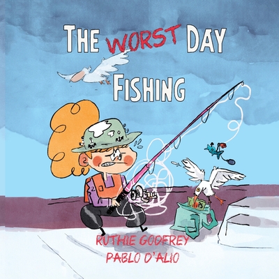 The Worst Day Fishing - Godfrey, Ruthie