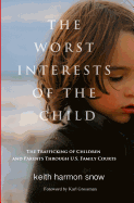 The Worst Interests of the Child: The Trafficking of Children and Parents Through U.S. Family Courts