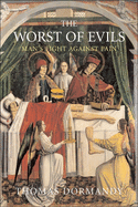 The Worst of Evils: The Fight Against Pain