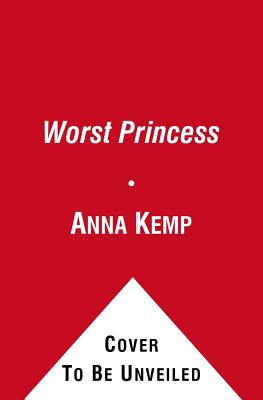 The Worst Princess - Kemp, Anna