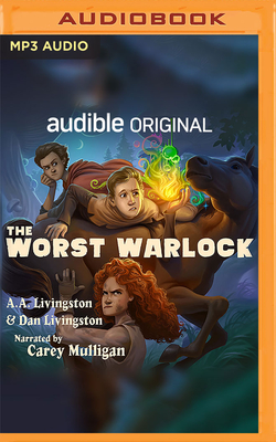 The Worst Warlock - Livingston, A A, and Livingston, Dan, and Mulligan, Carey (Read by)