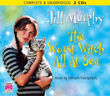 The Worst Witch All at Sea: Complete & Unabridged - Murphy, Jill, and Margolyes, Miriam (Read by)