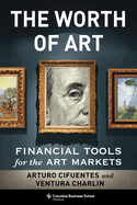 The Worth of Art: Financial Tools for the Art Markets