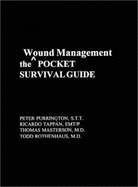 The Wound Management Pocket Survival Guide - Purrington, Peter, and Tappan, Ricardo, and Masterson, Thomas M