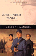 The Wounded Yankee: 1862 - Morris, Gilbert