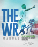 The WR Manual: The FIVE fundamental pillars for developing the complete wide receiver