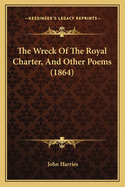 The Wreck Of The Royal Charter, And Other Poems (1864)