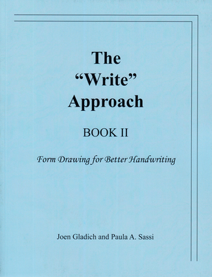 The Write Approach: Form Drawing for Better Handwriting 2 - Gladich, Joen, and Sassi, Paula A