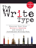 The Write Type: Discover Your True Writer's Identity and Create a Customized Writing Plan