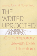 The Writer Uprooted: Contemporary Jewish Exile Literature