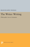 The Writer Writing: Philosophic Acts in Literature