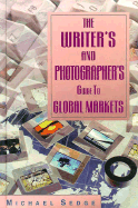 The Writer's and Photographer's Guide to Global Markets