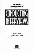 The Writer's Complete Guide to Conducting Interviews