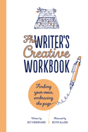 The Writer's Creative Workbook: Finding Your Voice, Embracing the Page