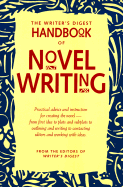 The Writer's Digest Handbook of Novel Writing - Writer's Digest Books