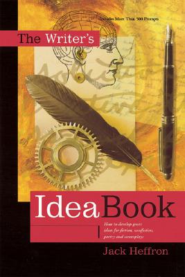 The Writer's Idea Book - Heffron, Jack
