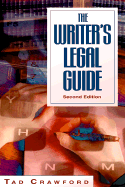 The Writer's Legal Guide - Crawford, Tad, and Crawford, Ted, and Lyons, Tony