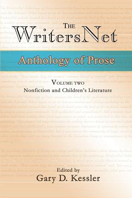 The WritersNet Anthology of Prose: Nonfiction and Children's Literature - Kessler, Gary D