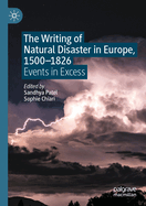 The Writing of Natural Disaster in Europe, 1500-1826: Events in Excess