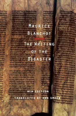 The Writing of the Disaster - Blanchot, Maurice, Professor, and Smock, Ann (Translated by)