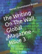 The Writing On The Wall Global Magazine -Issue 3