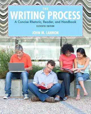 The Writing Process: A Concise, Rhetoric , Reader, and Handbook -- Access Card Package - Lannon, John M.
