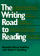 The Writing Road to Reading: The Spalding Method of Phonics for Teaching Speech, Writing, and Reading - Spalding, Romalda Bishop, and Spalding, Walter T
