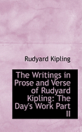 The Writings in Prose and Verse of Rudyard Kipling: The Day's Work Part II
