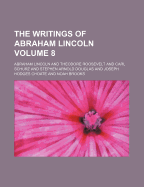 The Writings of Abraham Lincoln Volume 8