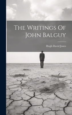 The Writings Of John Balguy - Jones, Hugh David