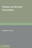 The Writings of Matthew Prior: Volume 1, Poems on Several Occasions