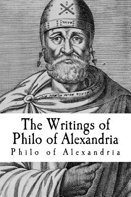 The Writings of Philo of Alexandria - Anderson, Taylor (Editor), and Philo of Alexandria