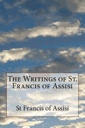 The Writings of St. Francis of Assisi