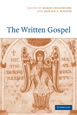 The Written Gospel - Bockmuehl, Markus (Editor), and Hagner, Donald A (Editor)