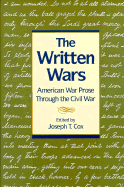 The Written Wars: American War Prose Through the Civil War - Cox, Joseph T