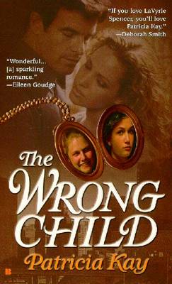 The Wrong Child - Kay, Patricia