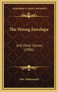The Wrong Envelope: And Other Stories (1906)