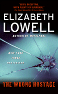 The Wrong Hostage - Lowell, Elizabeth