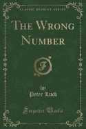 The Wrong Number (Classic Reprint)