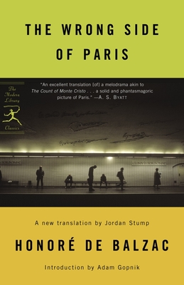 The Wrong Side of Paris - Balzac, Honor de, and Stump, Jordan (Translated by), and Gopnik, Adam (Introduction by)