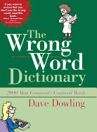 The Wrong Word Dictionary - Dowling, Dave