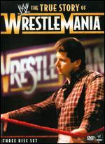 The WWE: The True Story of WrestleMania [3 Discs]