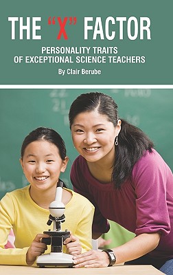 The X Factor; Personality Traits of Exceptional Science Teachers (Hc) - Berube, Clair T