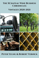The XChateau Wine Business Chronicles: Vintages 2020-2021