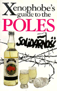 The Xenophobe's Guide to the Poles - Taute, Anne (Editor)