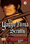 The Yagyu Ninja Scrolls, Volume 6: Revenge of the Hori Clan