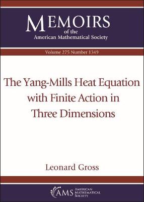 The Yang-Mills Heat Equation with Finite Action in Three Dimensions - Gross, Leonard